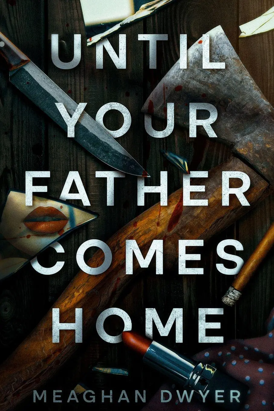 Cover: 9798988985150 | Until Your Father Comes Home | Meaghan Dwyer | Taschenbuch | Englisch