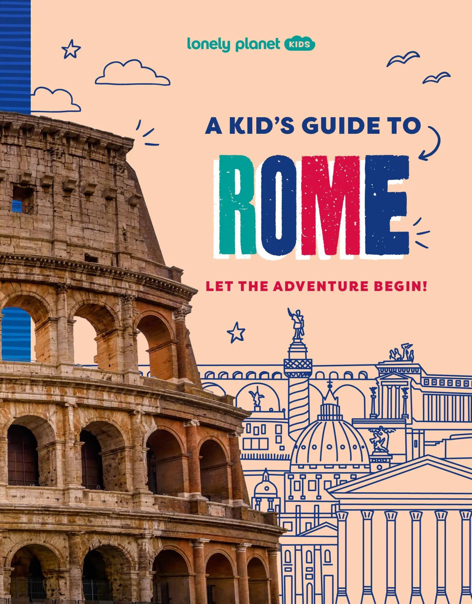 Cover: 9781837585250 | Lonely Planet Kids A Kid's Guide to Rome | Let the Adventure Begin!