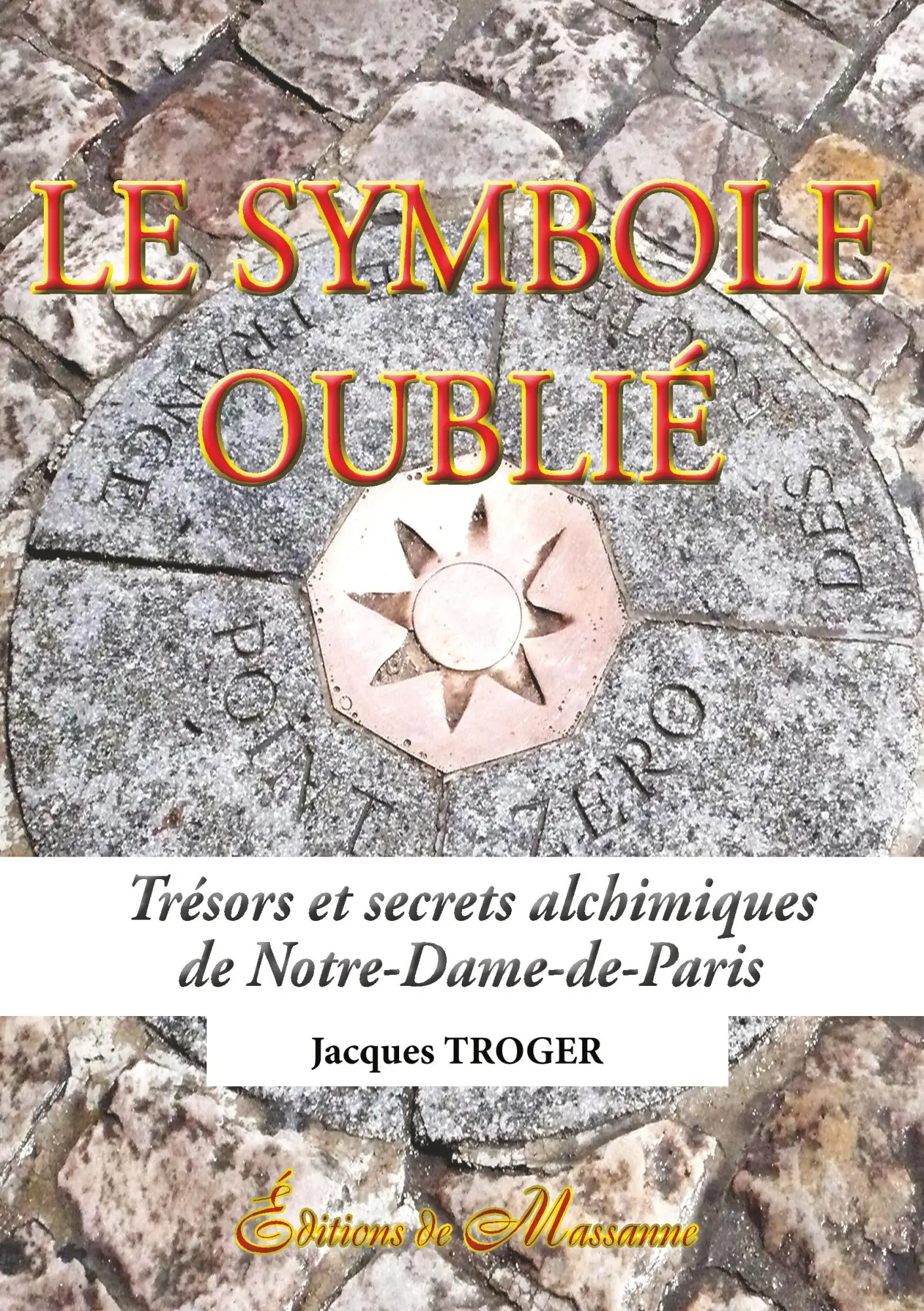 Cover: 9782911705250 | Le symbole oublié | Jacques Troger | Taschenbuch | 140 S. | 2017