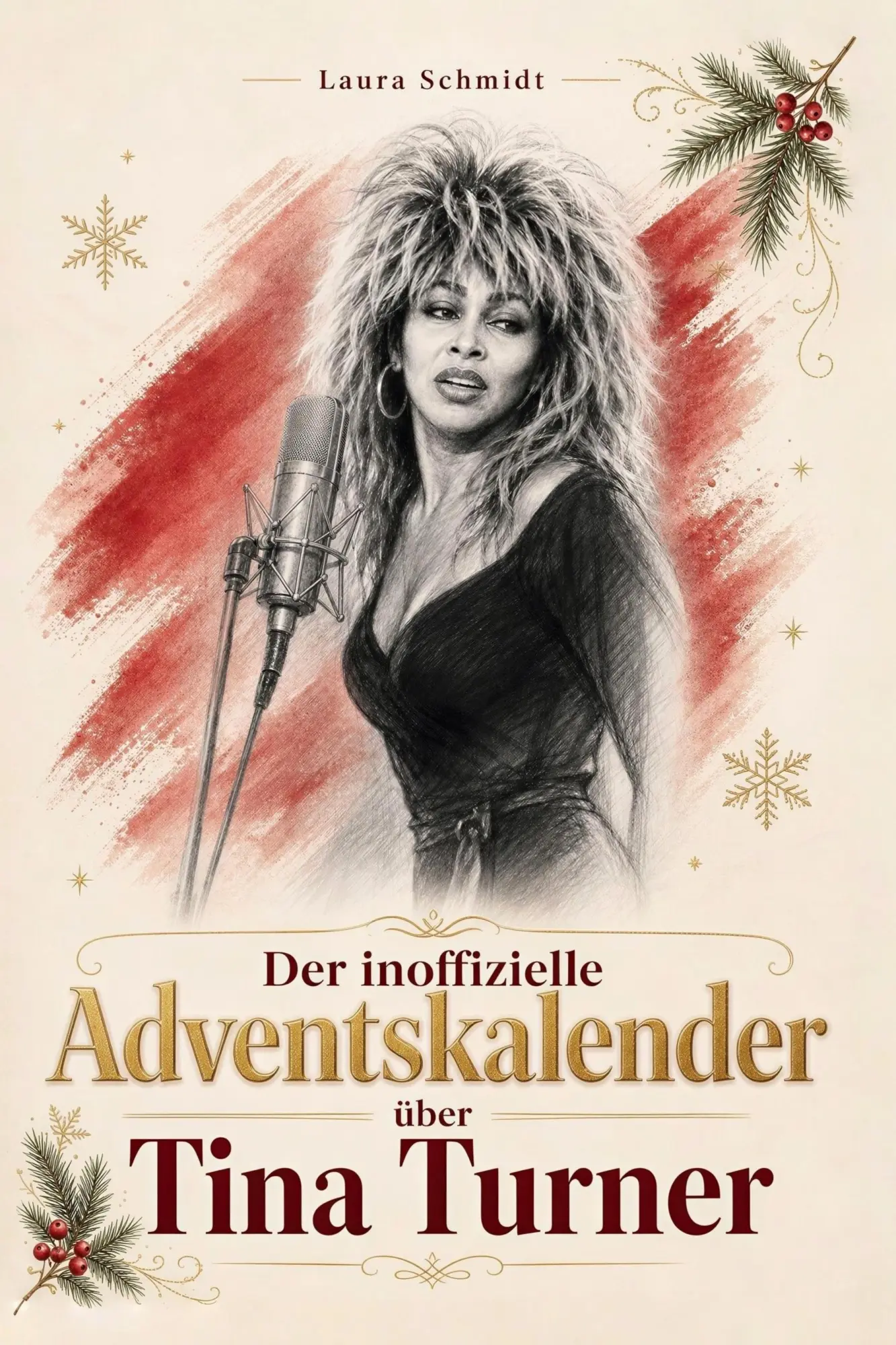 Cover: 9783696405250 | Der inoffizielle Adventskalender über Tina Turner | Laura Schmidt