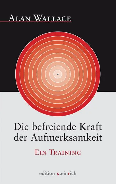 Cover: 9783942085250 | Die befreiende Kraft der Aufmerksamkeit | Ein Training | Alan Wallace