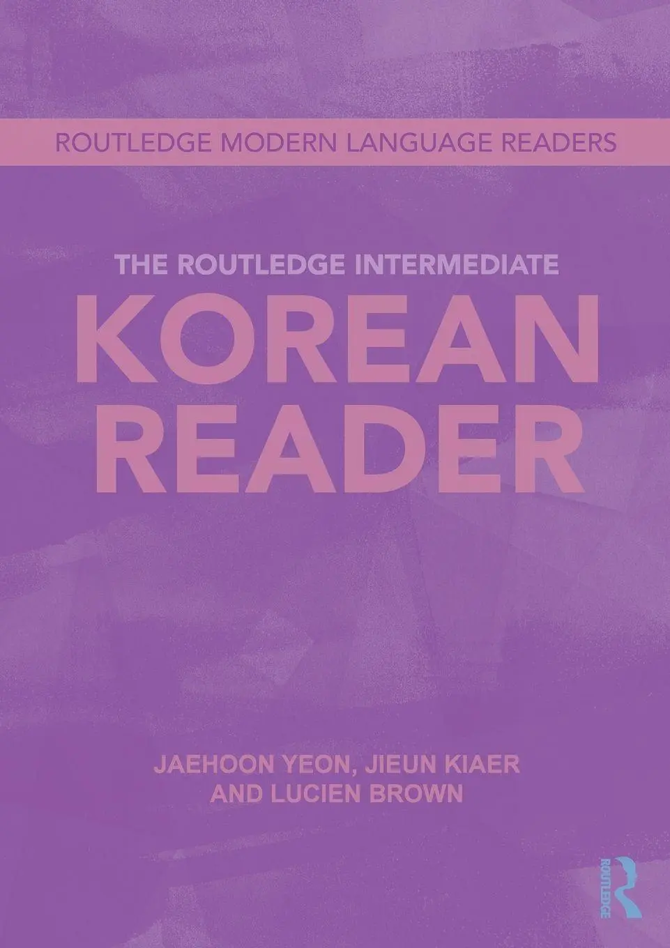 Cover: 9780415695350 | The Routledge Intermediate Korean Reader | Jaehoon Yeon (u. a.) | Buch