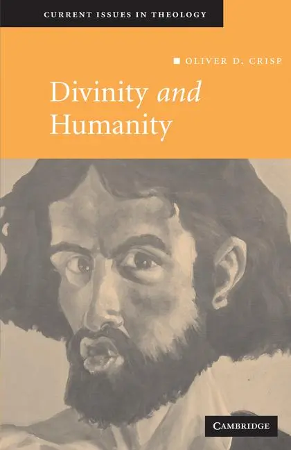 Cover: 9780521695350 | Divinity and Humanity | The Incarnation Reconsidered | Oliver Crisp