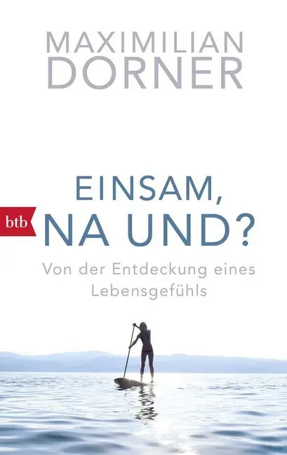 Cover: 9783442715350 | Einsam, na und? | Von der Entdeckung eines Lebensgefühls | Dorner