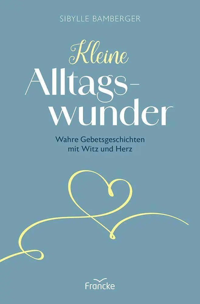 Cover: 9783963625350 | Kleine Alltagswunder | Wahre Gebetsgeschichen mit Witz und Herz | Buch