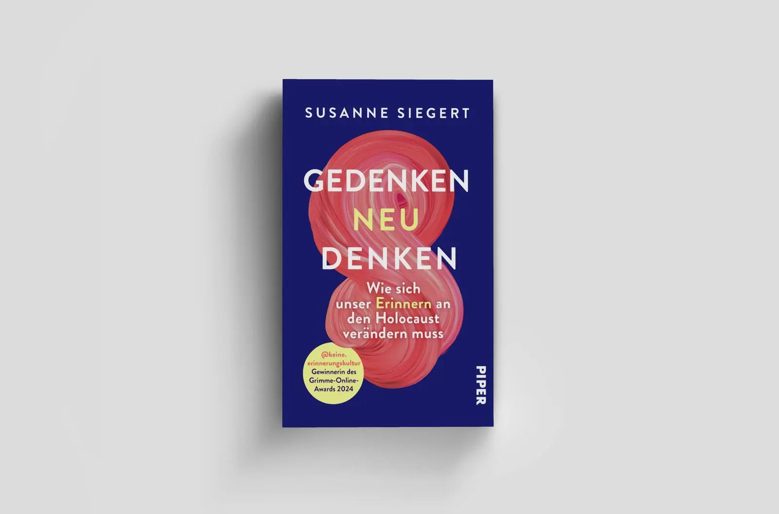Bild: 9783492065450 | Gedenken neu denken | Susanne Siegert | Taschenbuch | 240 S. | Deutsch