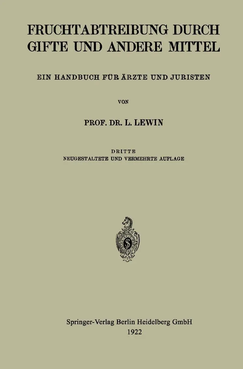 Die Fruchtabtreibung Durch Gifte und Andere Mittel: Ein Handbuch für Ärzte und Juristen