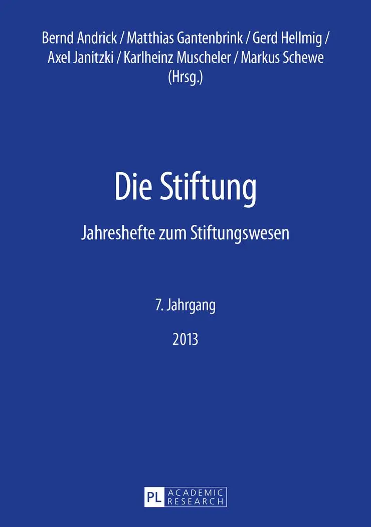 Die Stiftung: Jahreshefte zum Stiftungswesen- 7. Jahrgang 2013