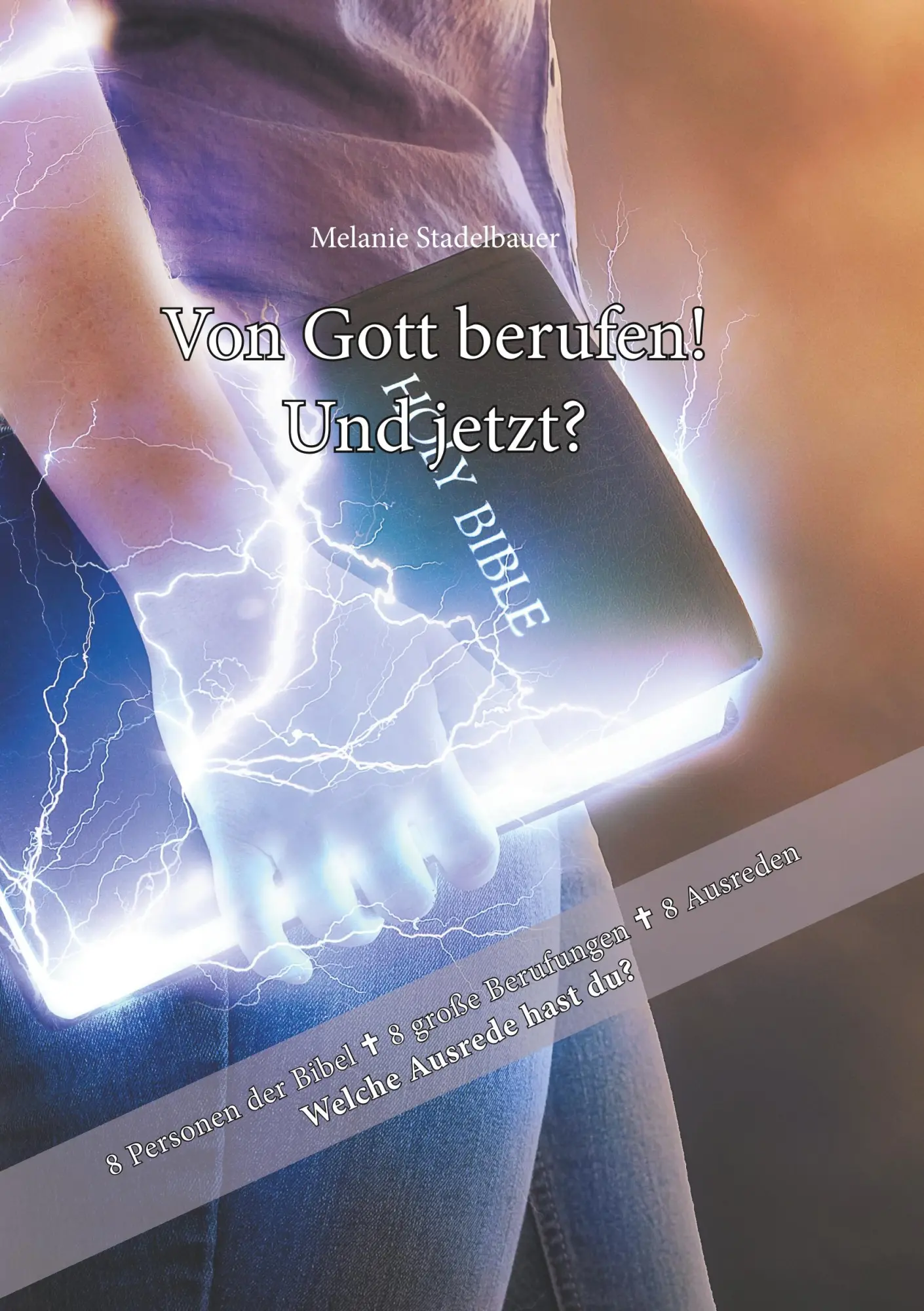 Cover: 9783749795550 | Von Gott berufen - und jetzt? | Melanie Stadelbauer | Taschenbuch