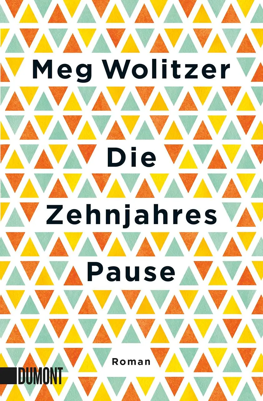 Cover: 9783832165550 | Die Zehnjahrespause | Roman | Meg Wolitzer | Taschenbuch | 416 S.