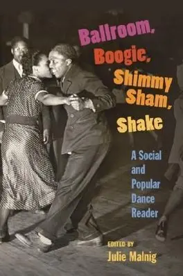 Cover: 9780252075650 | Ballroom, Boogie, Shimmy Sham, Shake | Julie Malnig | Taschenbuch