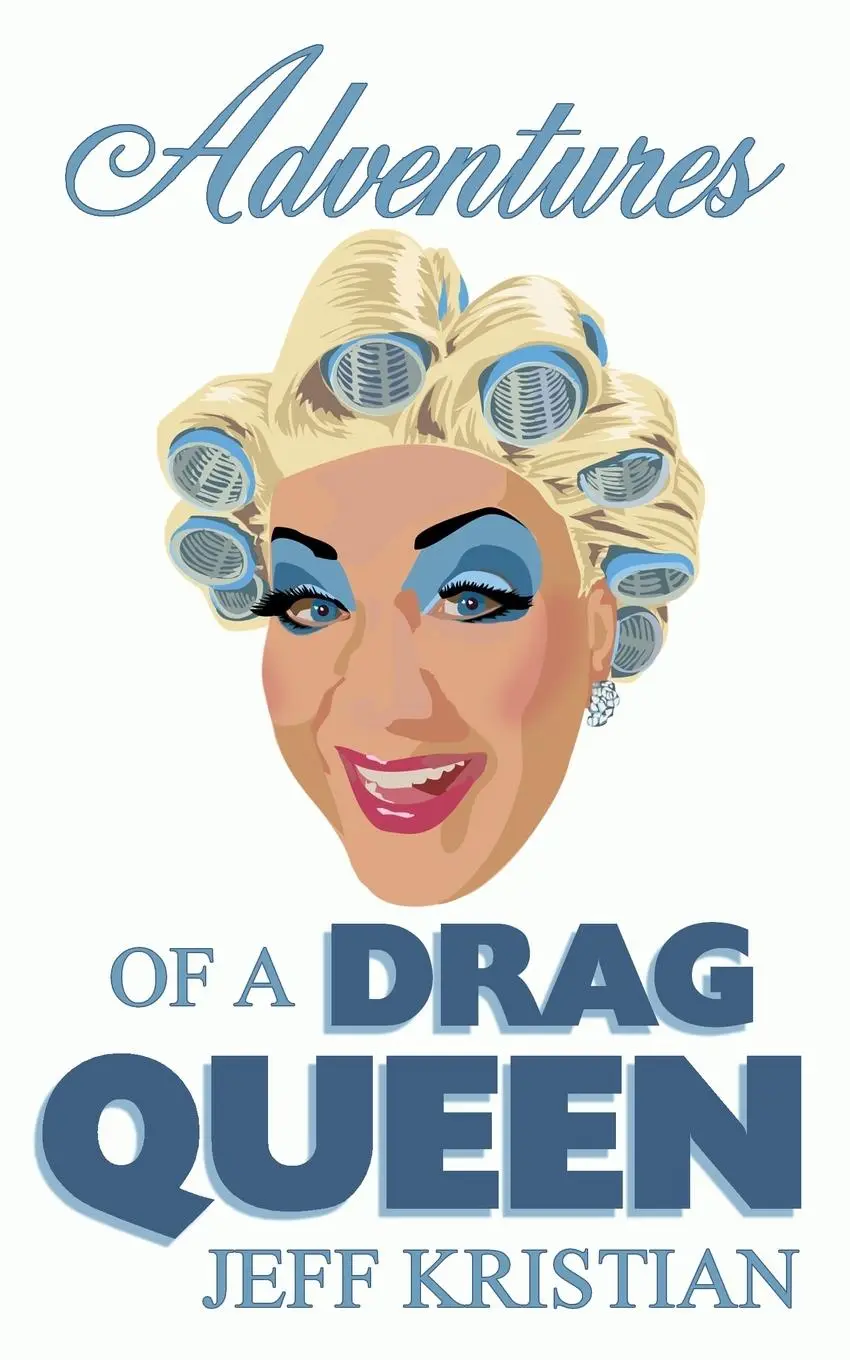Cover: 9780992845650 | Adventures Of A Drag Queen | Jeff Kristian | Taschenbuch | Englisch