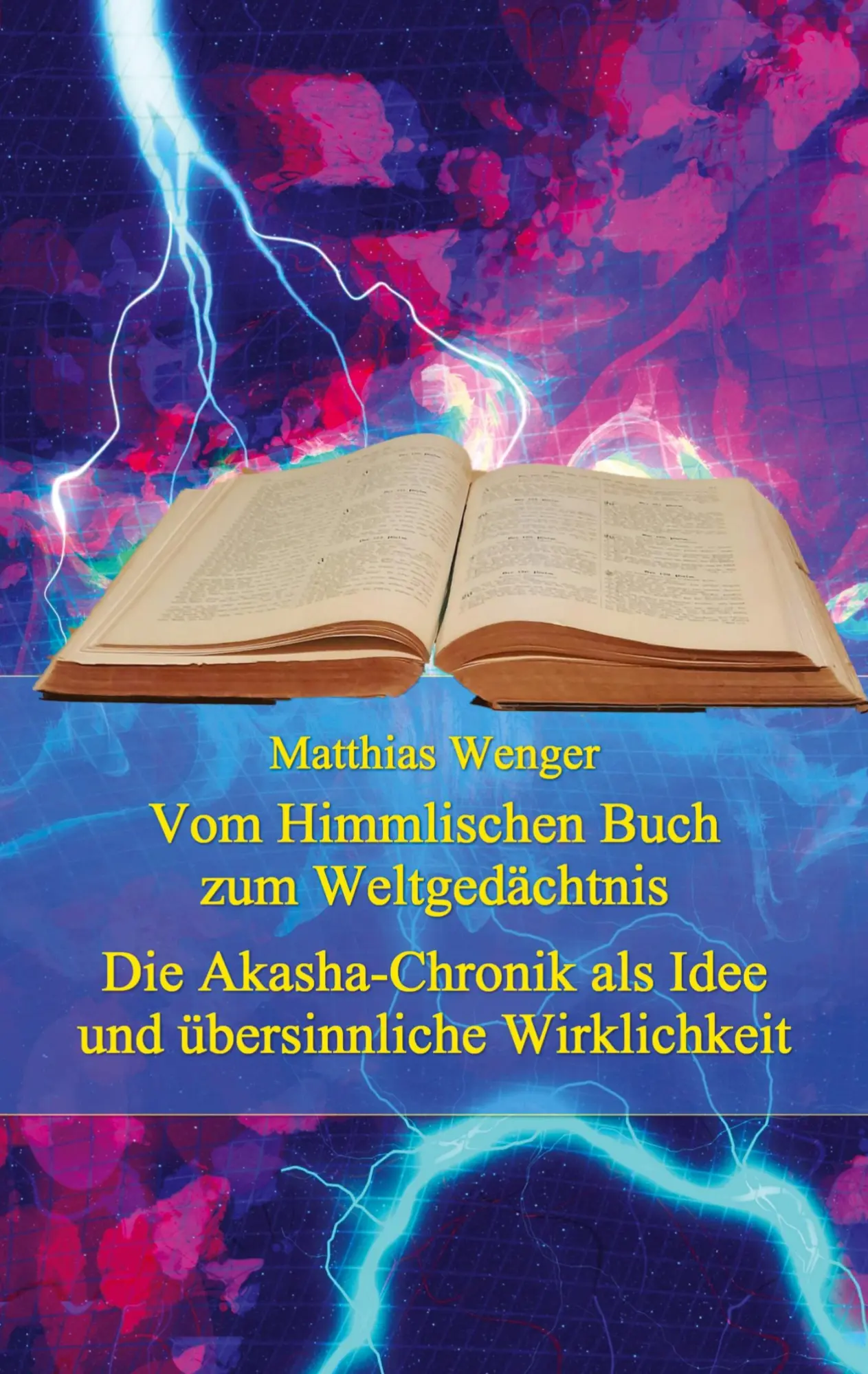 Cover: 9783347815650 | Vom Himmlischen Buch zum Weltgedächtnis | Matthias Wenger | Buch