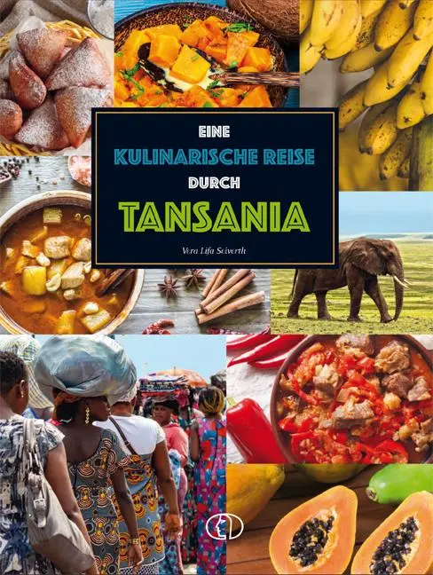 Cover: 9783897985650 | Eine kulinarische Reise durch Tansania | Vera Lifa Seiverth | Buch