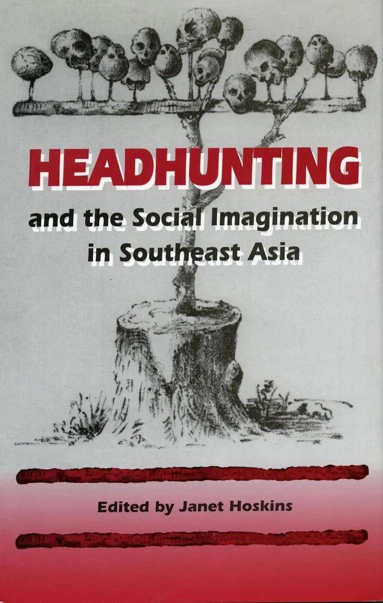 Cover: 9780804725750 | Headhunting and the Social Imagination in Southeast Asia | Hoskins