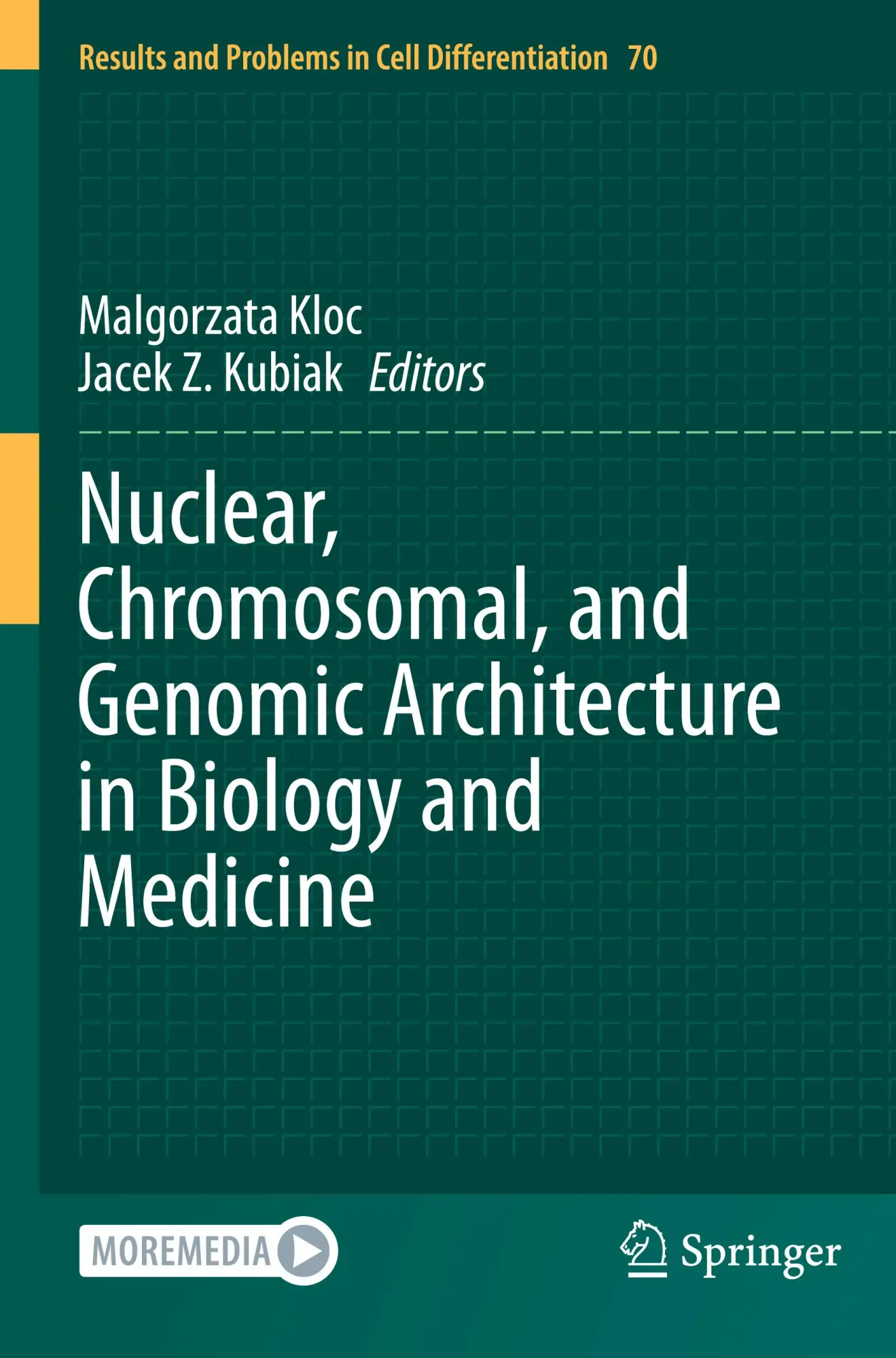 Nuclear, Chromosomal, and Genomic Architecture in Biology and Medicine (Results and Problems in Cell Differentiation, 70, Band 70)