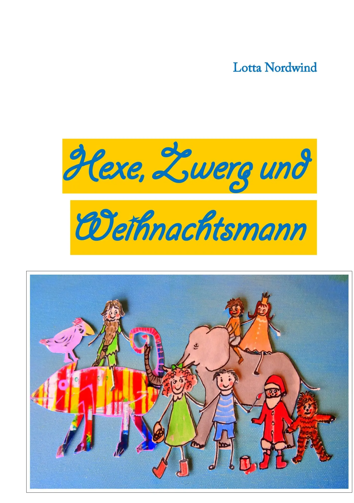 Cover: 9783749465750 | Hexe, Zwerg und Weihnachtsmann | Lotta Nordwind | Taschenbuch | 136 S.