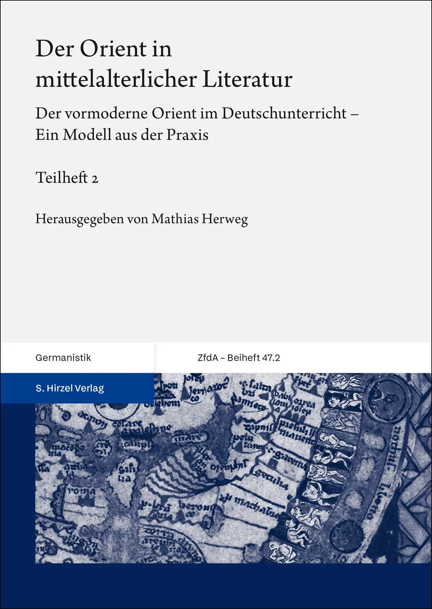 Cover: 9783777635750 | Der Orient in mittelalterlicher Literatur. Bd. 2 | Mathias Herweg