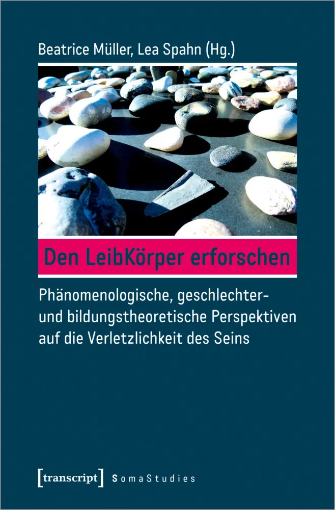 Cover: 9783837645750 | Den LeibKörper erforschen | Beatrice Müller (u. a.) | Taschenbuch