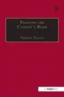 Cover: 9781138275850 | Painting the Cannon's Roar | Thomas Tolley | Taschenbuch | Englisch