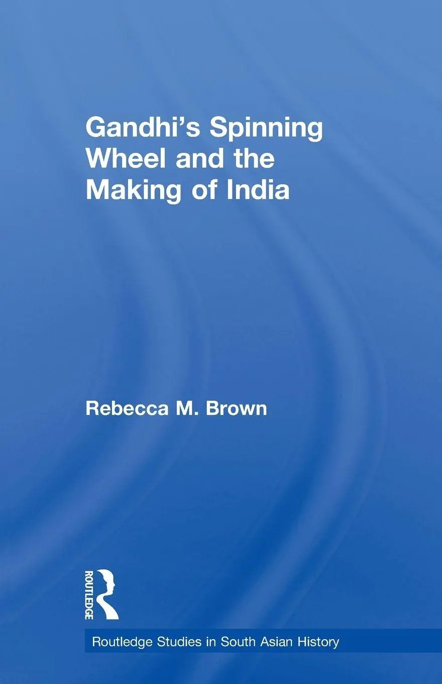 Cover: 9780415635950 | Gandhi's Spinning Wheel and the Making of India | Rebecca Brown | Buch