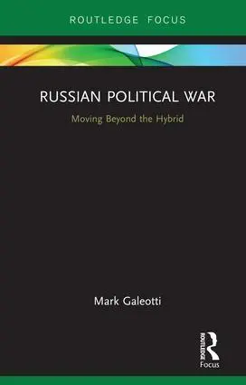 Cover: 9781138335950 | Russian Political War | Moving Beyond the Hybrid | Mark Galeotti