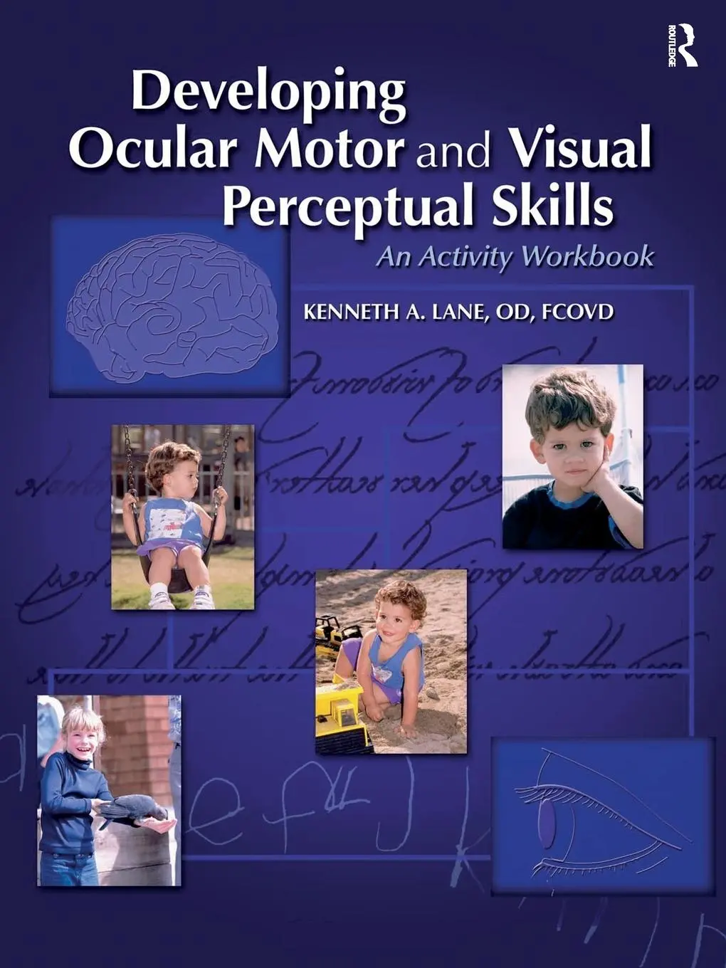 Cover: 9781556425950 | Developing Ocular Motor and Visual Perceptual Skills | Kenneth Lane