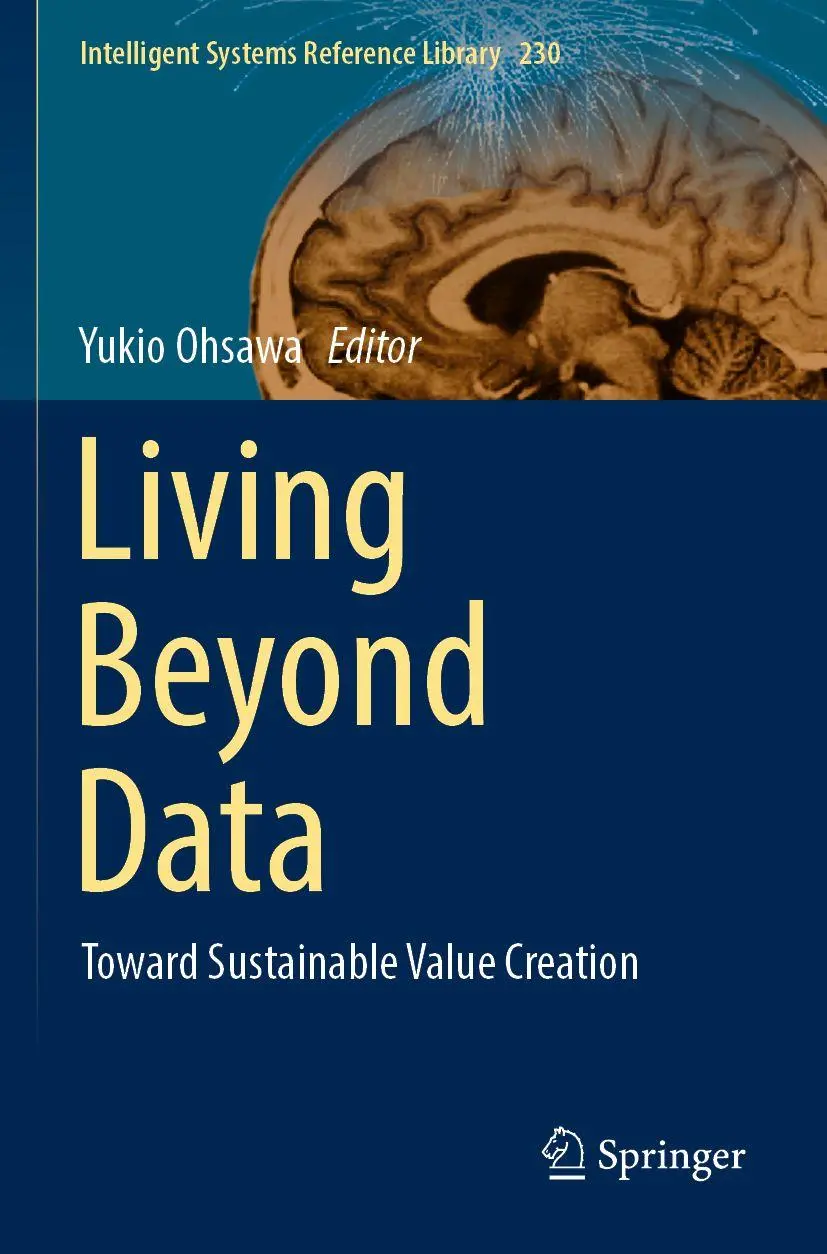 Living Beyond Data: Toward Sustainable Value Creation (Intelligent Systems Reference Library, 230, Band 230)