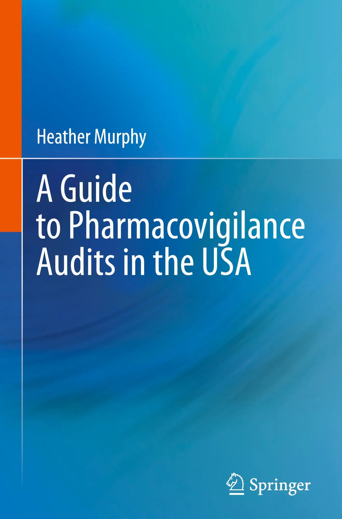 Cover: 9783031735950 | A Guide to Pharmacovigilance Audits in the USA | Heather Murphy | Buch