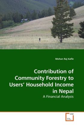 Contribution of Community Forestry to Users Household Income in Nepal | A Financial Analysis | Mohan Raj Kafle | Taschenbuch | Englisch | VDM Verlag Dr. Müller | EAN 9783639245950 - Kafle, Mohan Raj