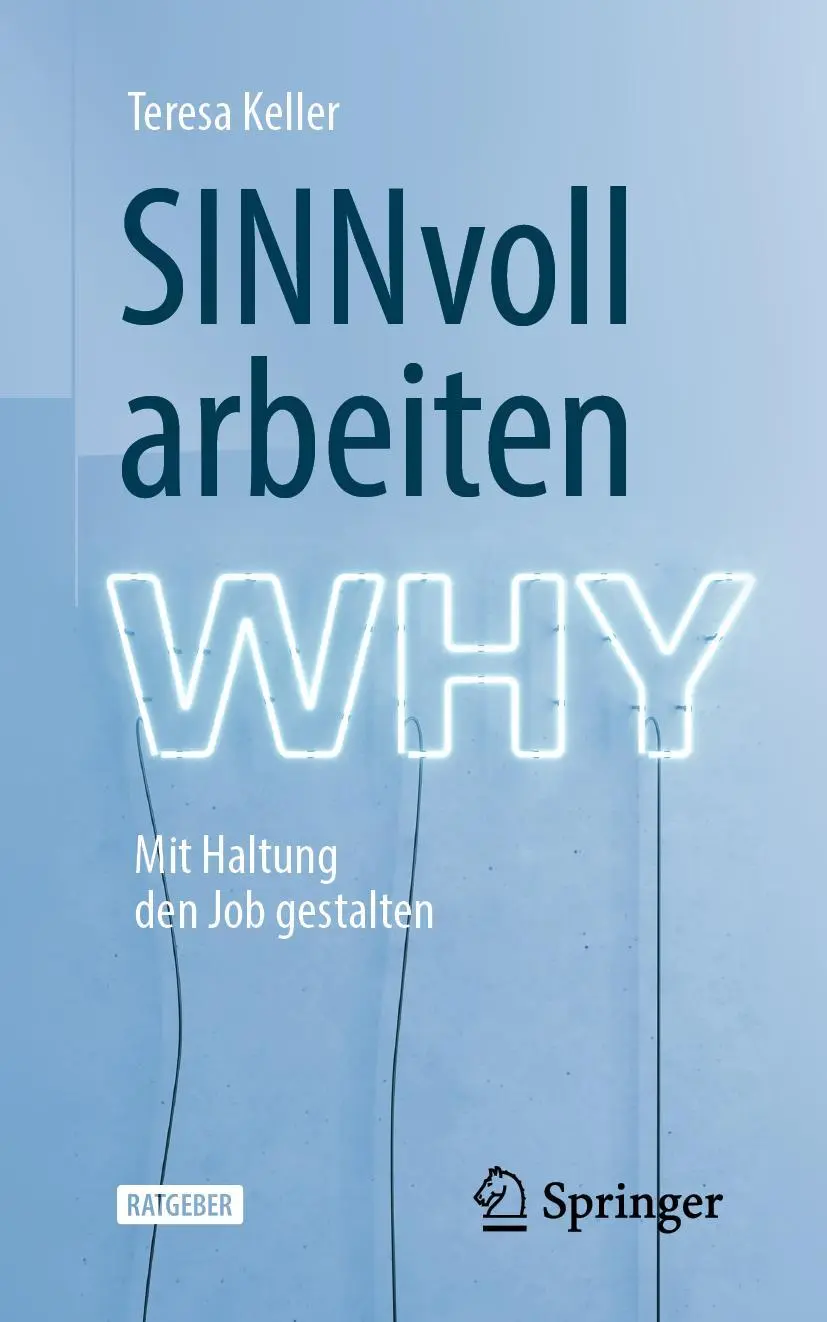 Cover: 9783662605950 | SINNvoll arbeiten | Mit Haltung den Job gestalten | Teresa Keller