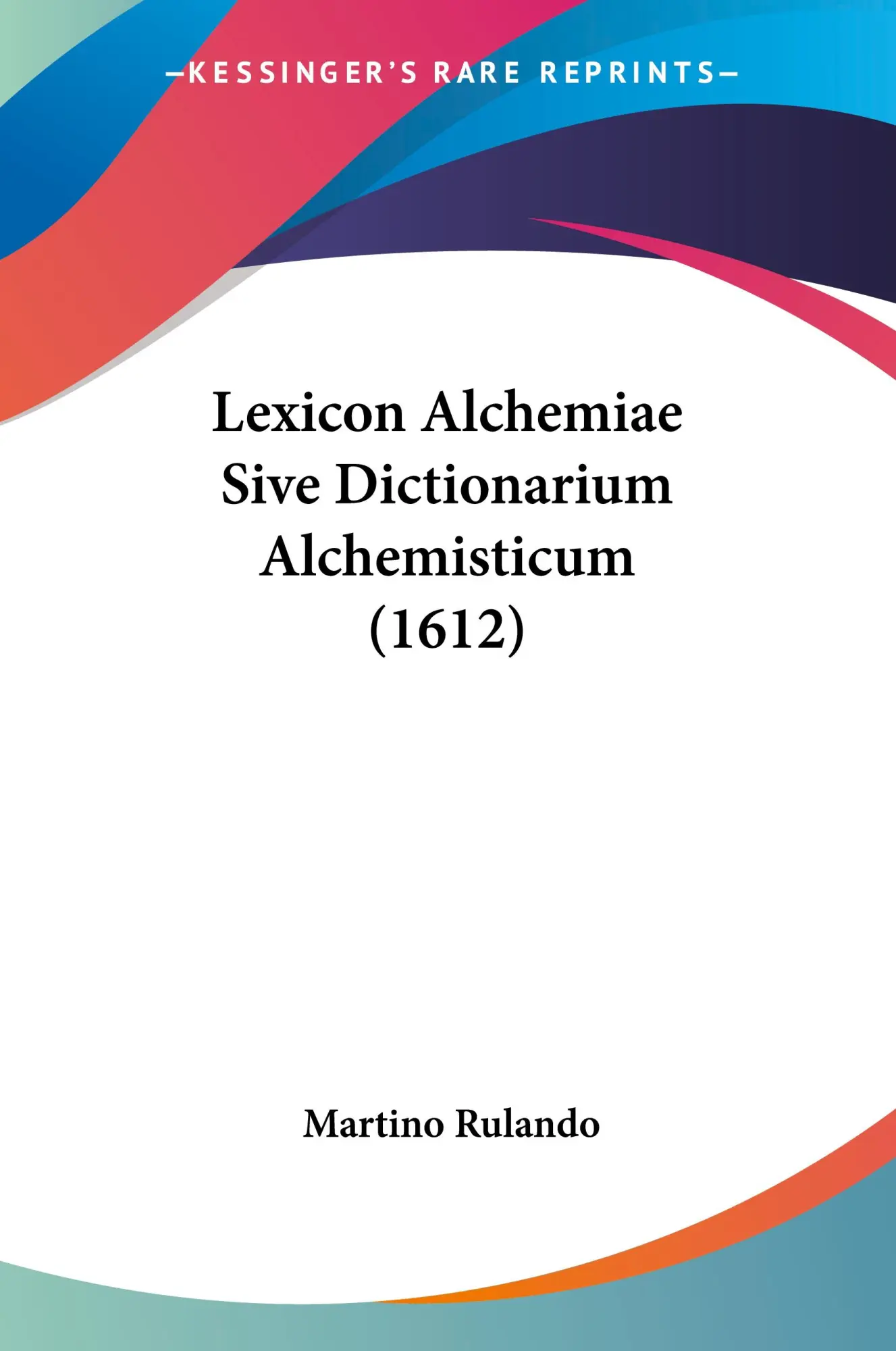 Cover: 9781104186050 | Lexicon Alchemiae Sive Dictionarium Alchemisticum (1612) | Rulando