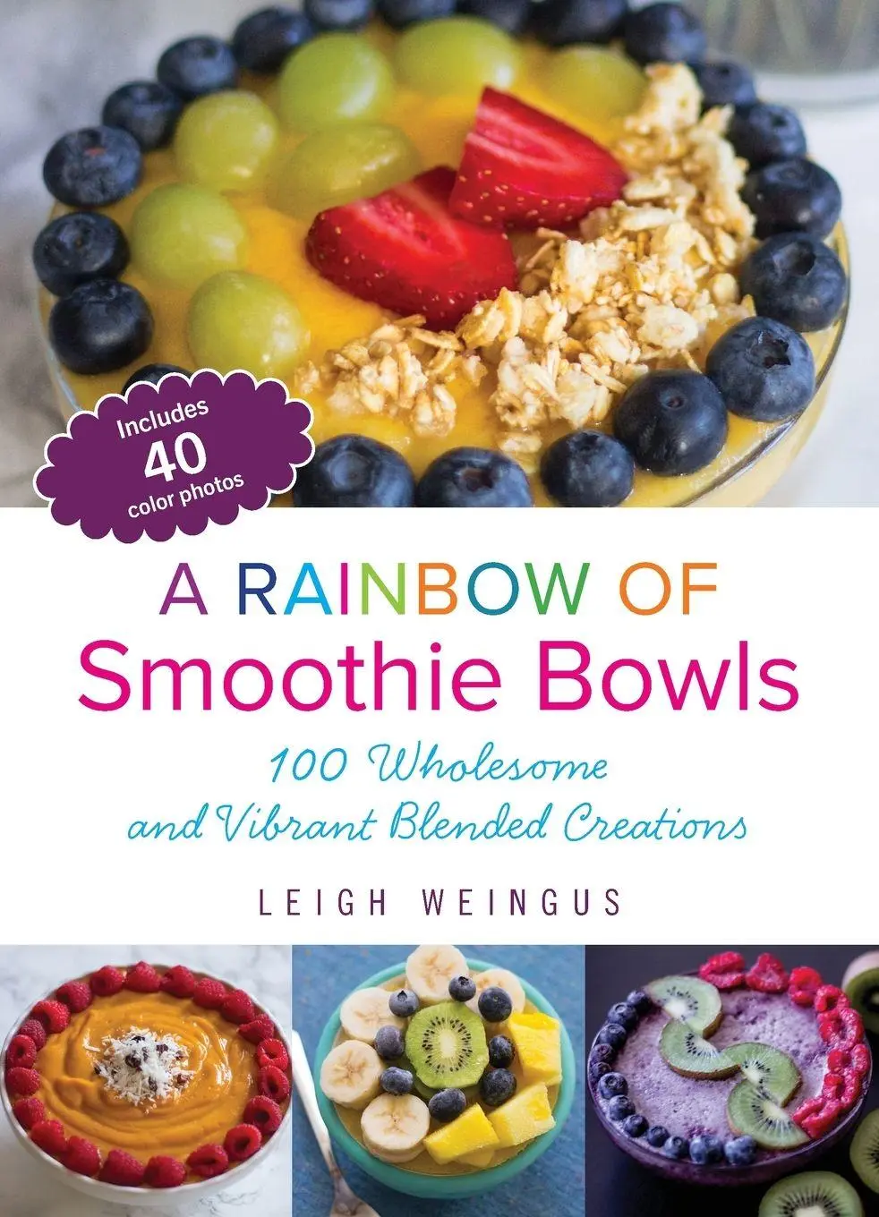 Cover: 9781612436050 | Rainbow of Smoothie Bowls | 75 Wholesome and Vibrant Blended Creations