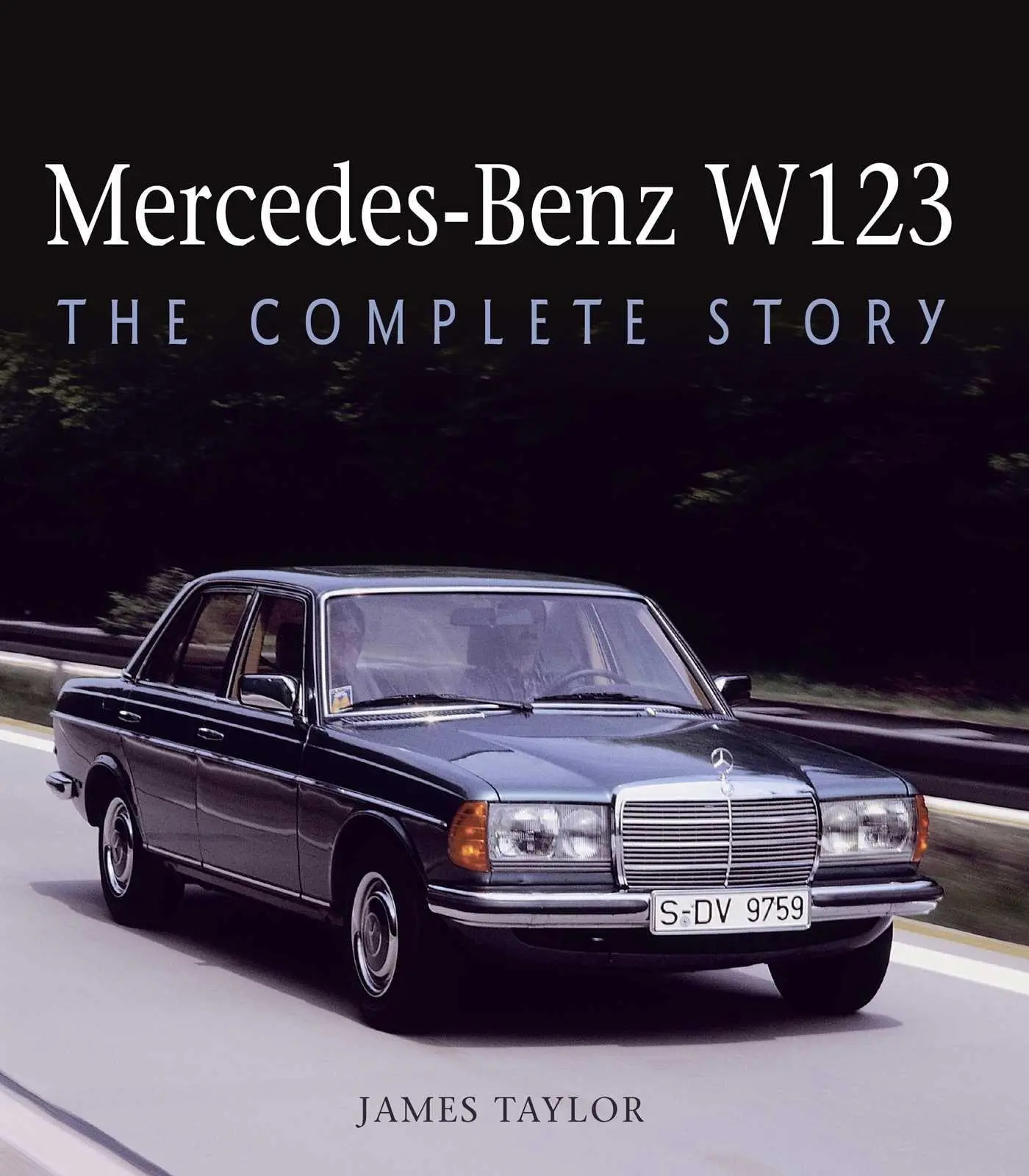 Cover: 9781785006050 | Mercedes-Benz W123 | The Complete Story | James Taylor | Buch | 2019