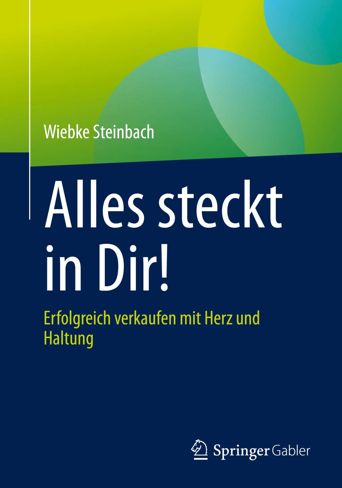 Cover: 9783658496050 | Alles steckt in Dir! | Erfolgreich verkaufen mit Herz und Haltung | xi
