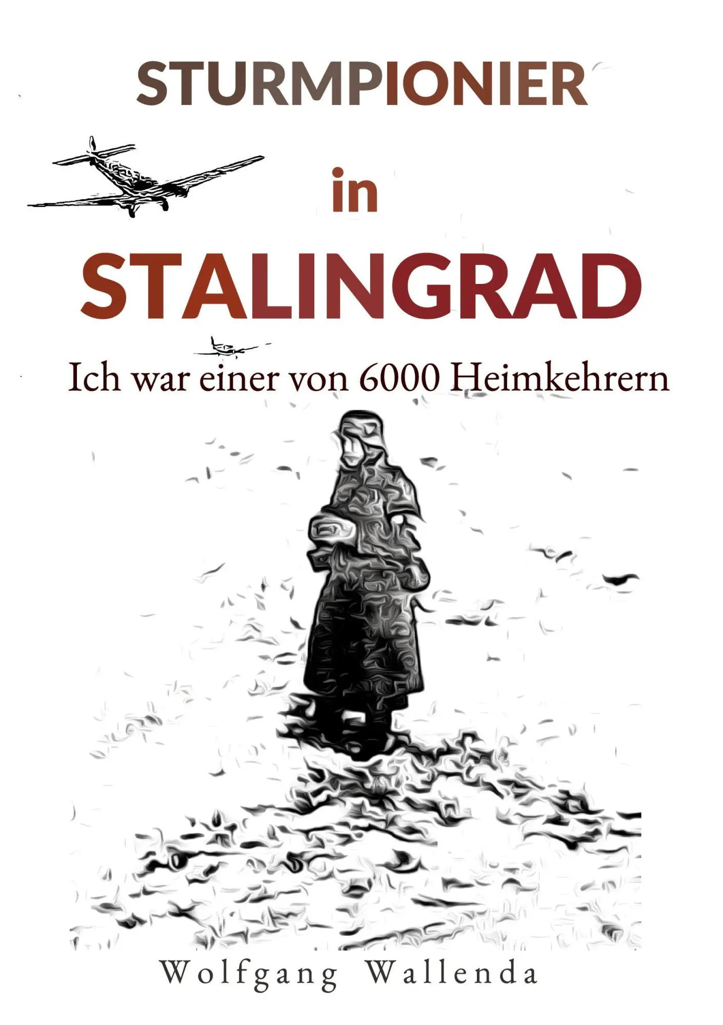 Cover: 9783695716050 | Sturmpionier in Stalingrad | Ich war einer von 6000 Heimkehrern | Buch