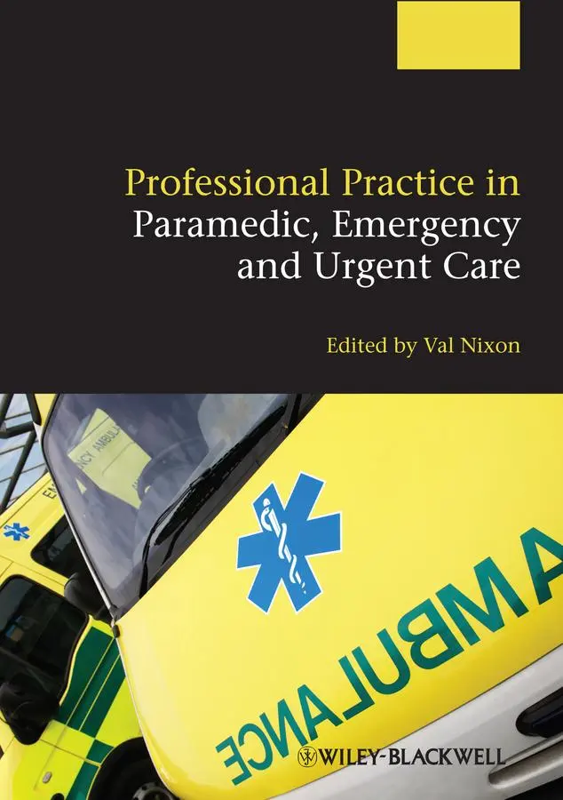 Cover: 9780470656150 | Professional Practice in Paramedic, Emergency and Urgent Care | Nixon