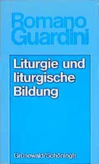Cover: 9783786716150 | Liturgie und liturgische Bildung | Romano Guardini Werke | Guardini