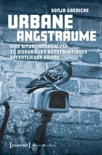 Cover: 9783837676150 | Urbane Angsträume | Sonja Gaedicke | Taschenbuch | Urban Studies