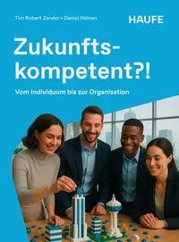 Cover: 9783648196250 | Zukunftskompetent?! | Vom Individuum bis zur Organisation | Buch