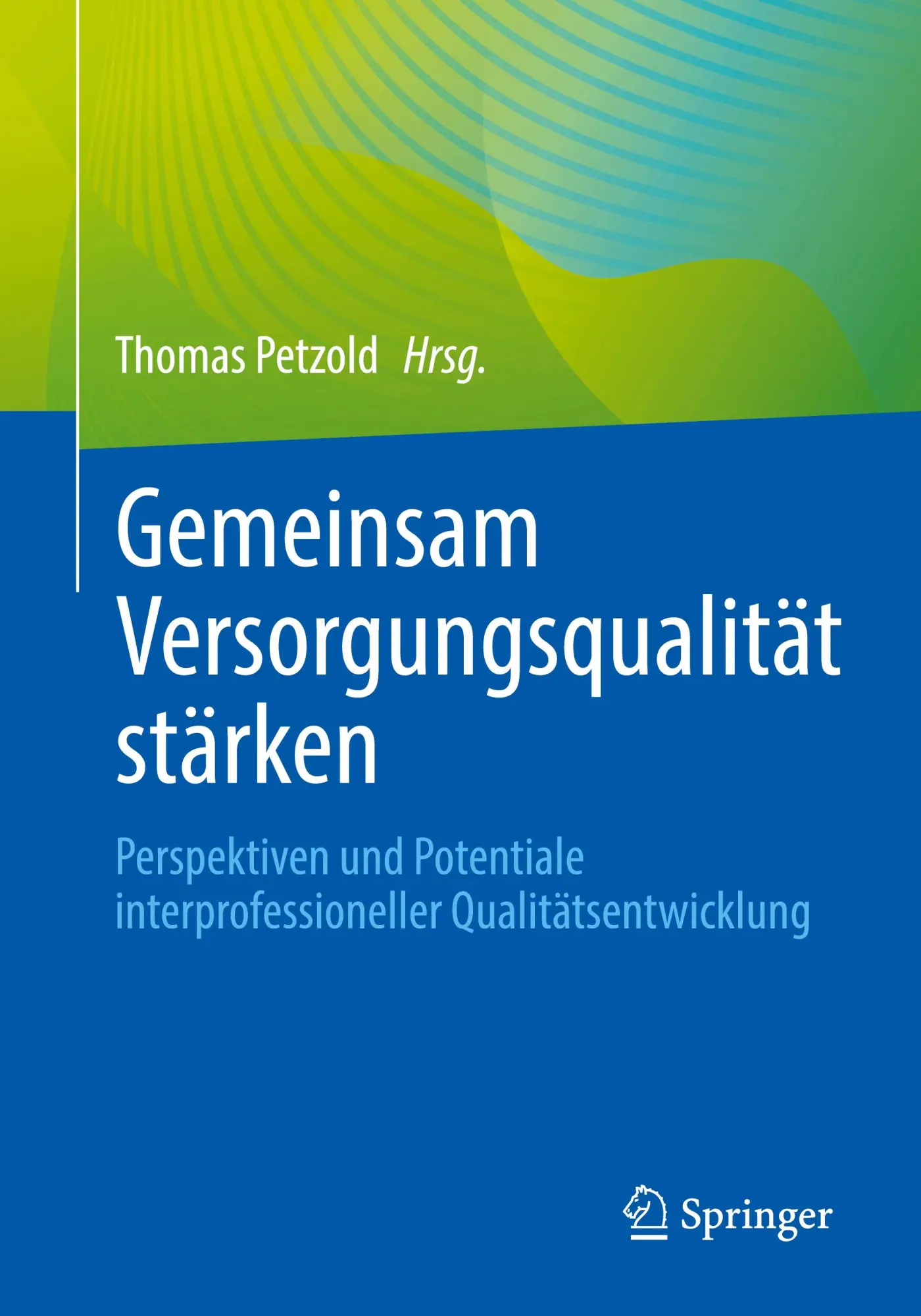 Cover: 9783662716250 | Gemeinsam Versorgungsqualität stärken | Thomas Petzold | Taschenbuch