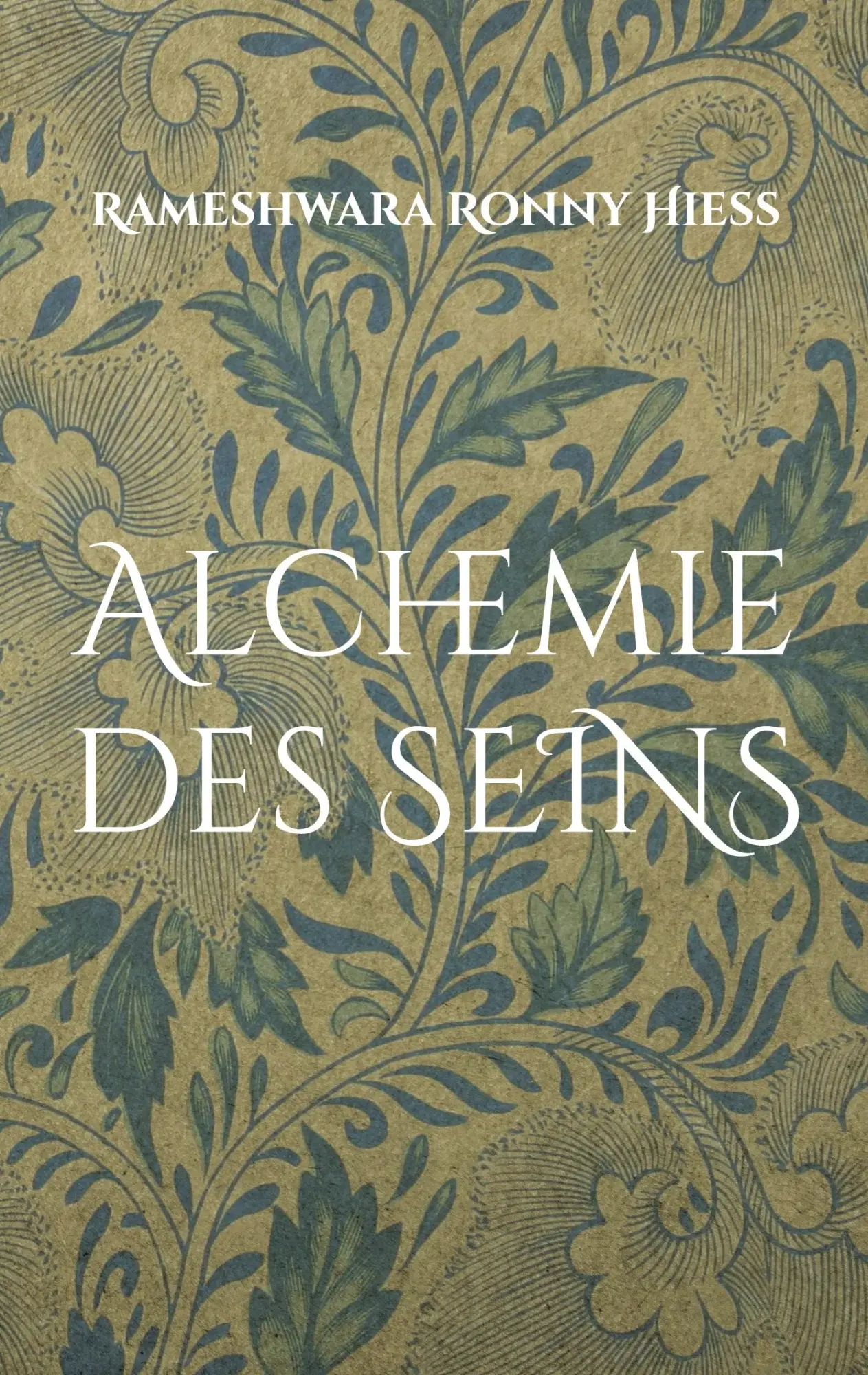 Cover: 9783769356250 | Alchemie des Seins | Paradox der Befreiung | Rameshwara Ronny Hiess