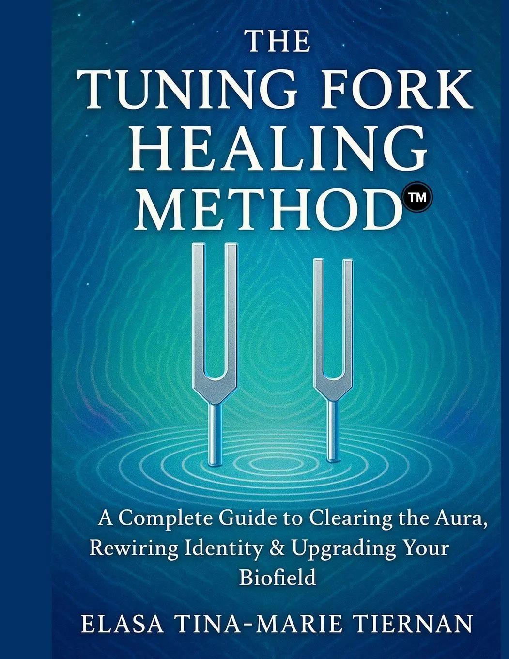 Cover: 9798993656250 | The Tuning Fork Healing Method | Elasa Tina Marie Tiernan | Buch