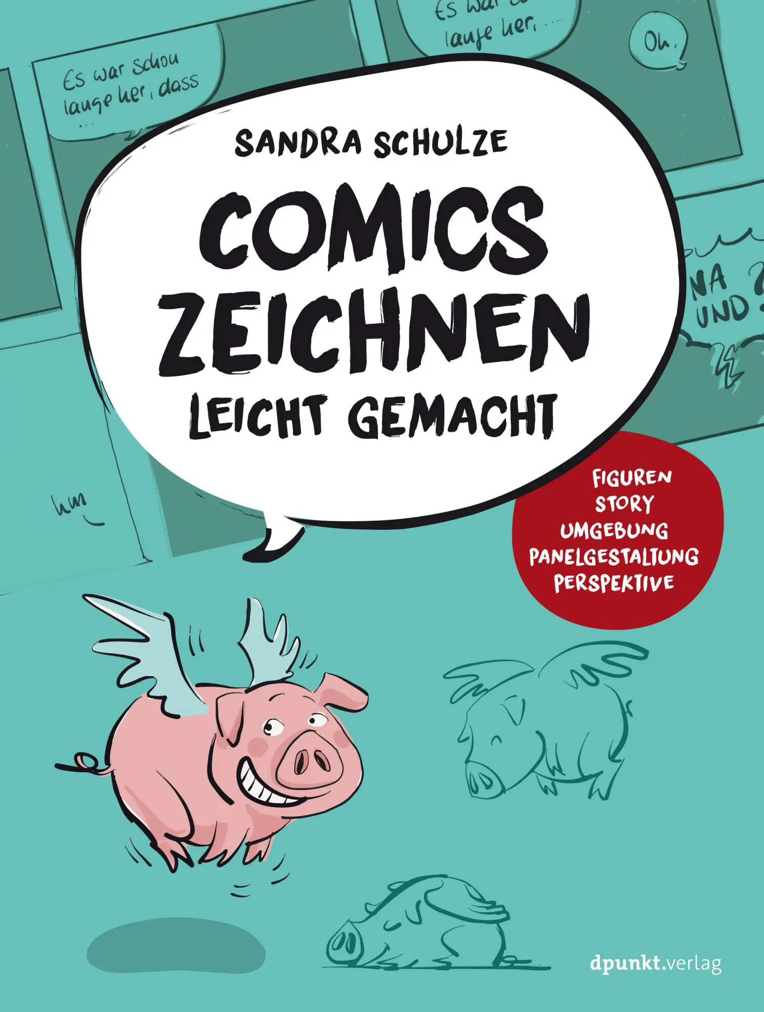 Cover: 9783864906350 | Comics zeichnen leicht gemacht | Sandra Schulze | Taschenbuch | 198 S.