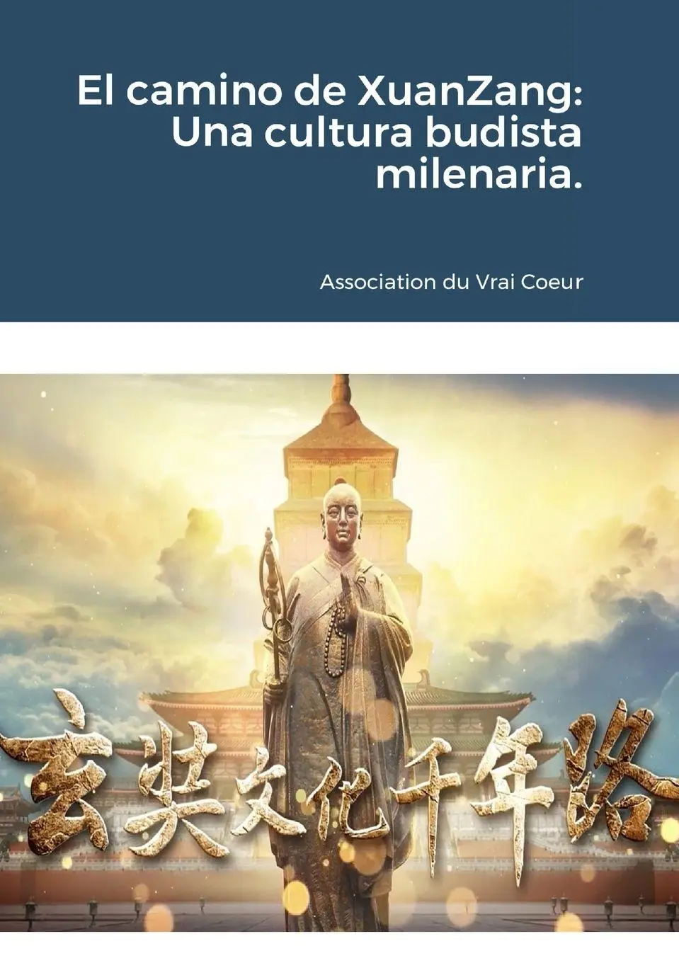 Cover: 9781716376450 | El camino de XuanZang | Una cultura budista milenaria. | Coeur | Buch