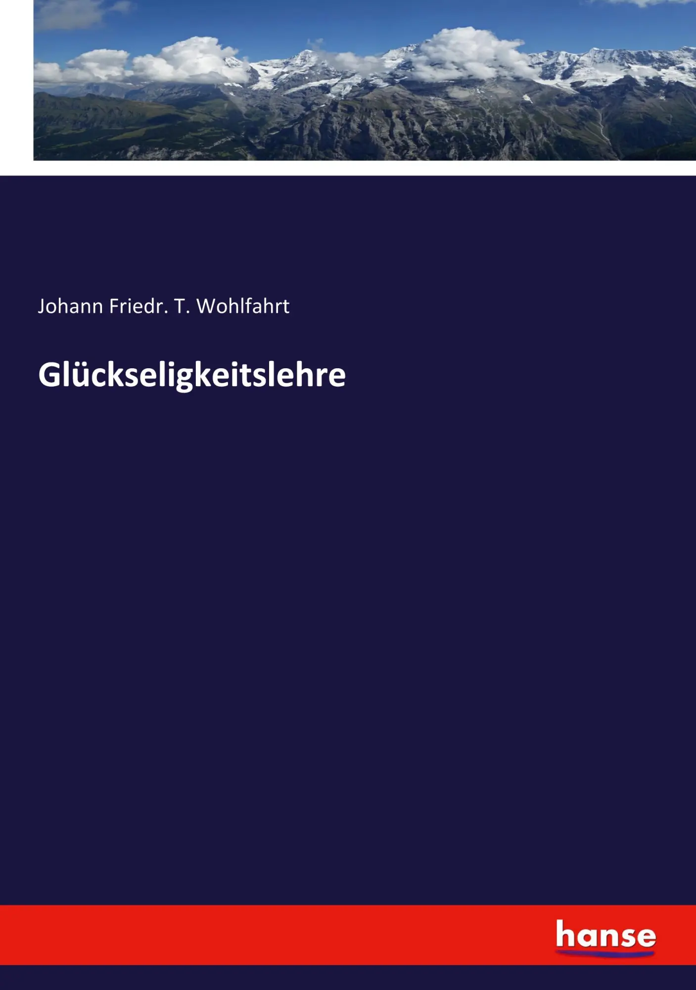 Glückseligkeitslehre - Johann Friedr T Wohlfahrt Kartoniert (TB)
