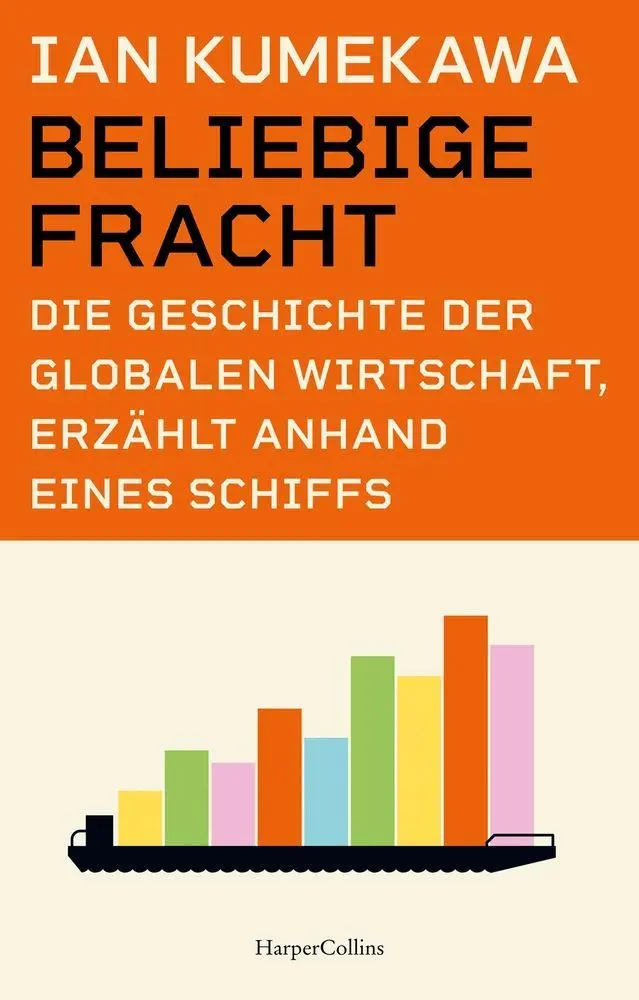 Cover: 9783365006450 | Beliebige Fracht. Die Geschichte der globalen Wirtschaft, erzählt...
