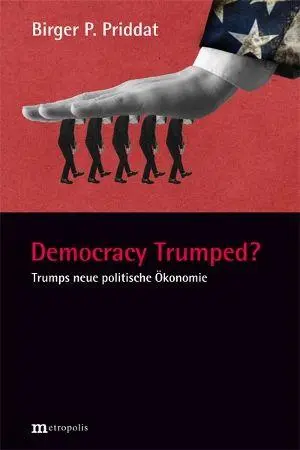 Cover: 9783731616450 | Democracy Trumped? | Trumps neue politische Ökonomie | Priddat | Buch