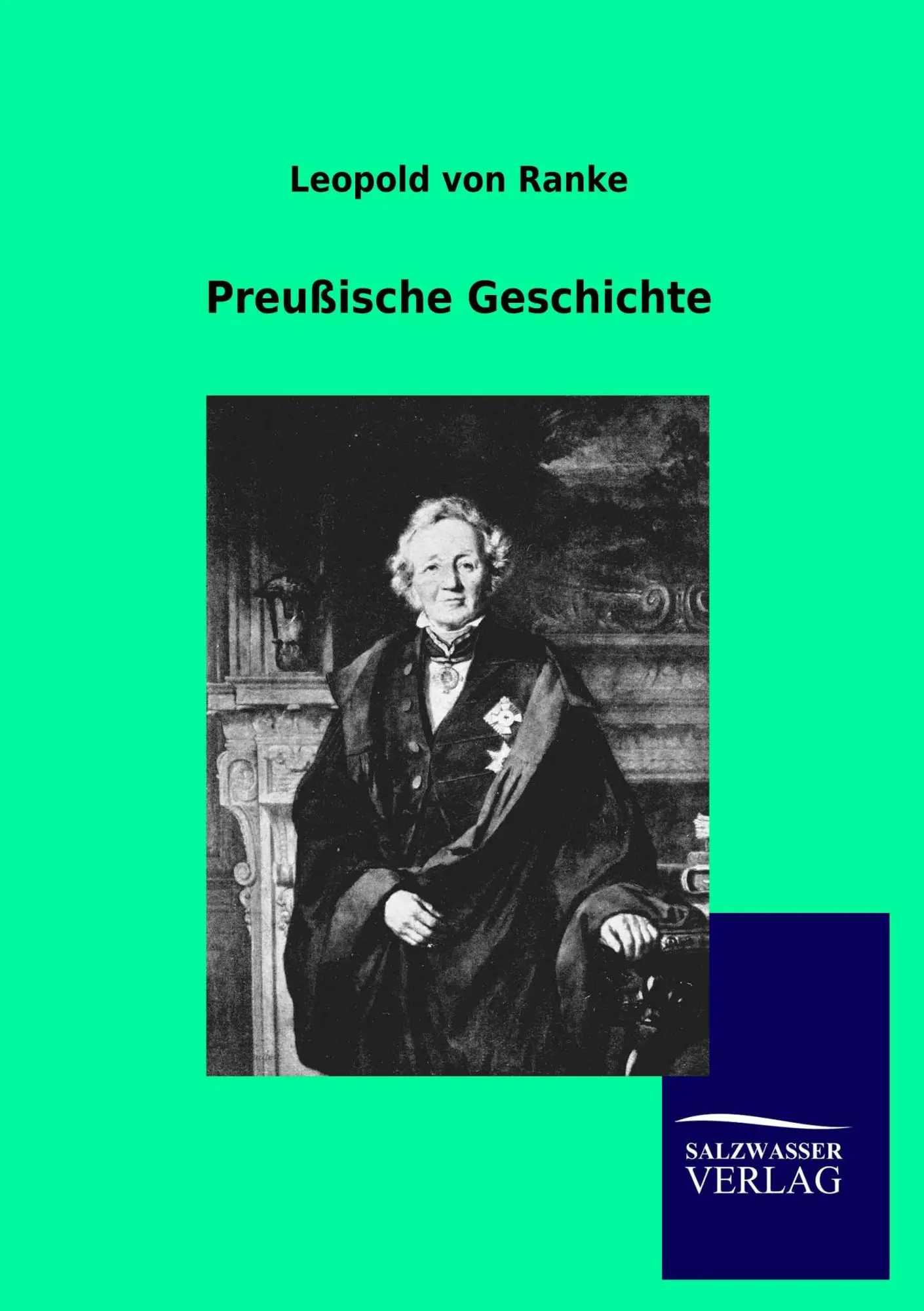 Cover: 9783846006450 | Preußische Geschichte | Leopold von Ranke | Taschenbuch | 948 S.