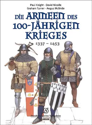 Cover: 9783877486450 | Die Armeen des 100-jährigen Krieges (1337 - 1453) | Knight (u. a.)